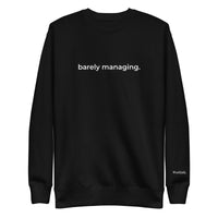 Barely managing. Crewneck Sweatshirt